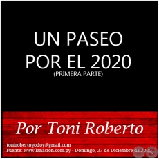 UN PASEO POR EL 2020 (PRIMERA PARTE) - Por Toni Roberto - Domingo, 27 de Diciembre de 2020